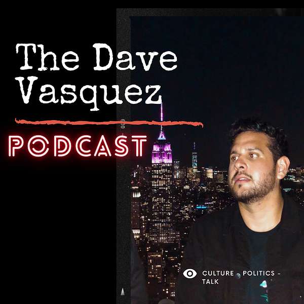 The  Dave Vasquez  Podcast  Podcast Artwork Image