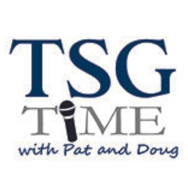 TSG Time with Pat and Doug Podcast Artwork Image