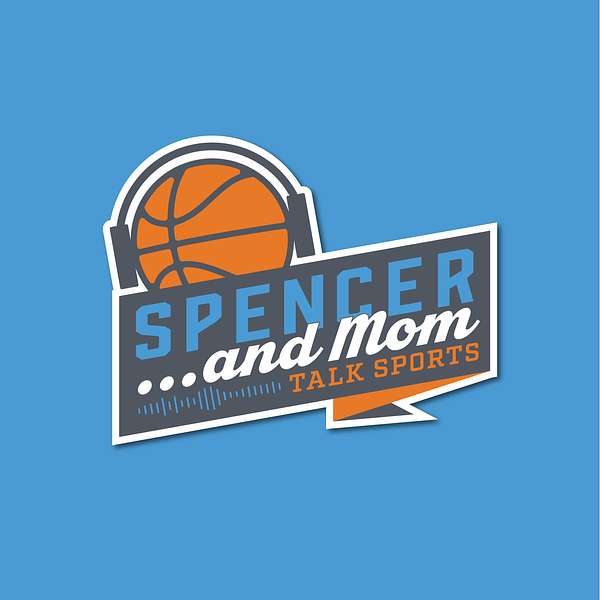 Spencer and Mom Talk Sports. Podcast Artwork Image