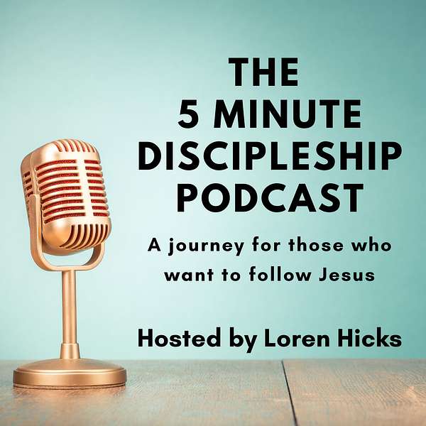 The 5 Minute Discipleship Podcast Podcast Artwork Image