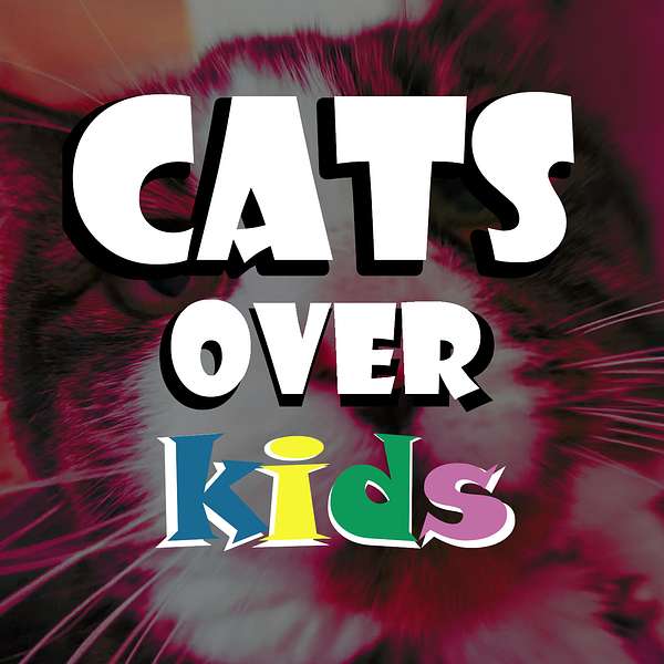 Cats Over Kids Podcast Artwork Image