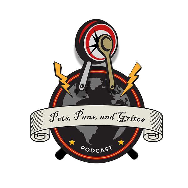 Pots, Pans, & Gritos Podcast Podcast Artwork Image