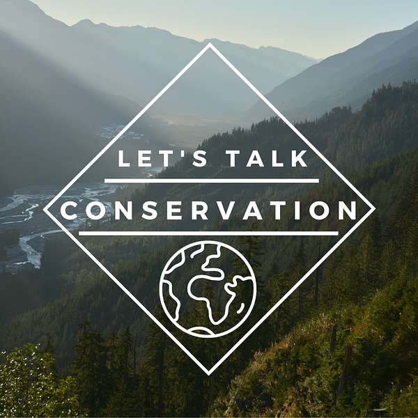 Let's Talk Conservation Podcast Artwork Image