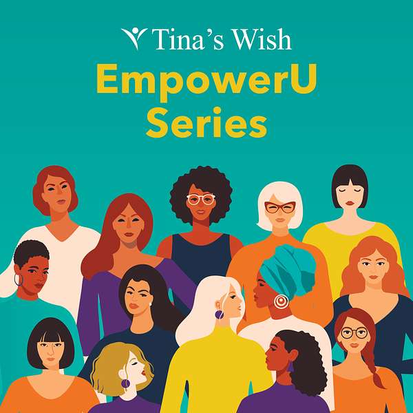 Tina's Wish EmpowerU Series Podcast Artwork Image
