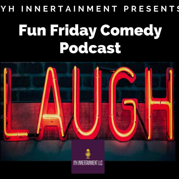 Fun Friday Comedy Podcast Podcast Artwork Image