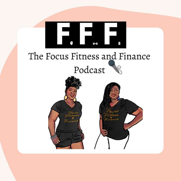 Focus, Fitness and Finance Podcast Podcast Artwork Image