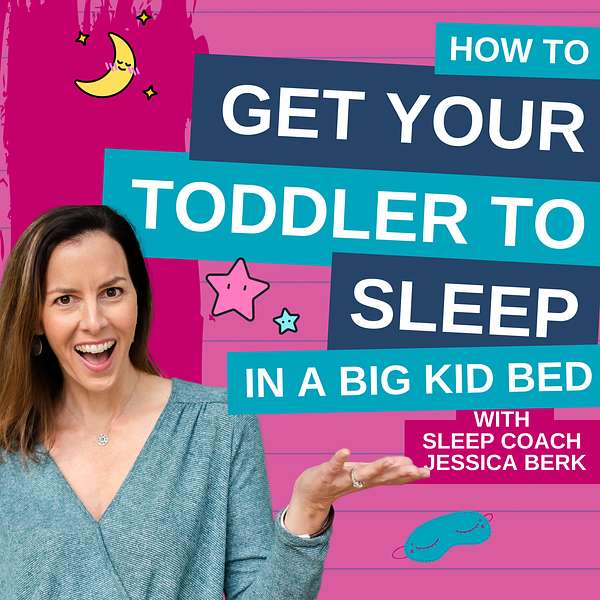 How To Get Your Toddler To Sleep In A Big Kid Bed Podcast Artwork Image
