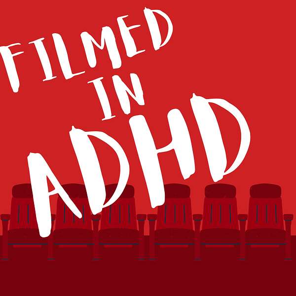 Filmed in ADHD Podcast Artwork Image