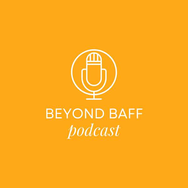 Beyond BAFF Podcast Artwork Image