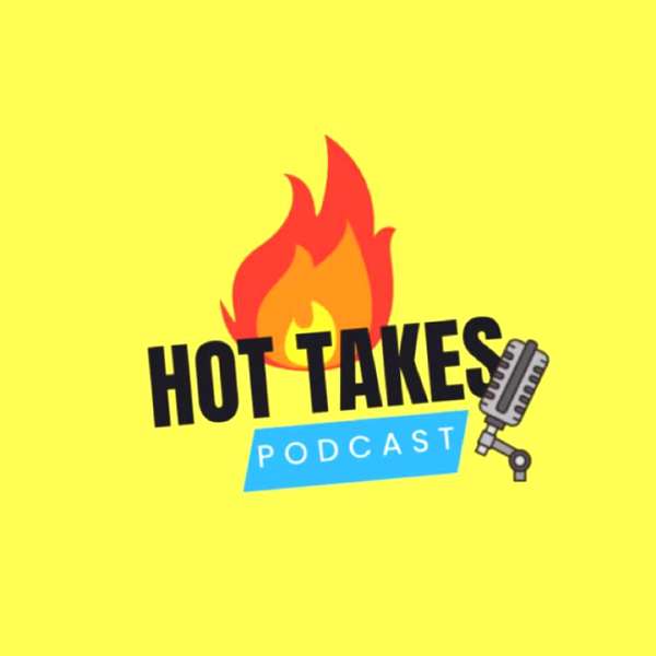 Hot Takes Podcast Podcast Artwork Image