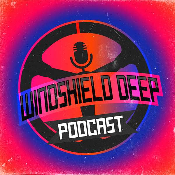 Windshield Deep Podcast Podcast Artwork Image