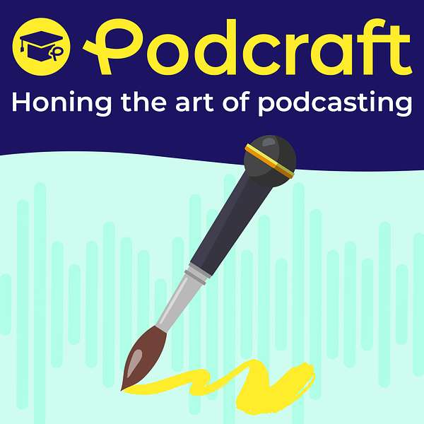 PodCraft | How to Podcast & Craft a Fantastic Show Podcast Artwork Image