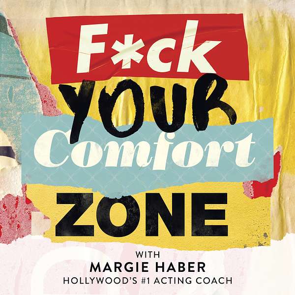 F*ck Your Comfort Zone with Margie Haber Podcast Artwork Image