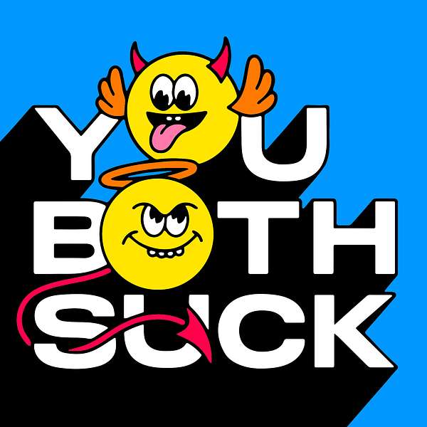 You Both Suck Podcast Artwork Image