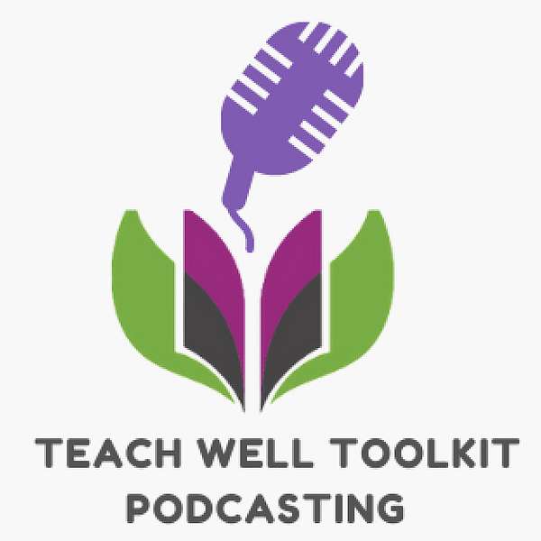 Teach Well Toolkit Podcasts Podcast Artwork Image