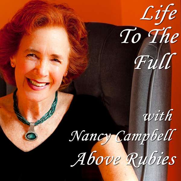 Life To The Full with Nancy Campbell Podcast Artwork Image