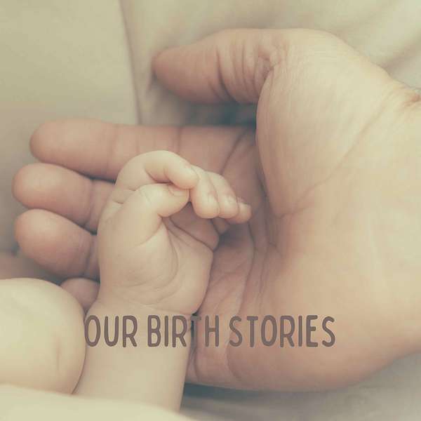 Our Birth Stories Podcast Artwork Image