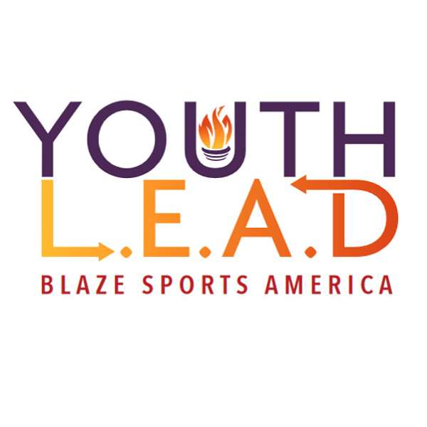 BlazeSports Youth L.E.A.D.  Podcast Artwork Image