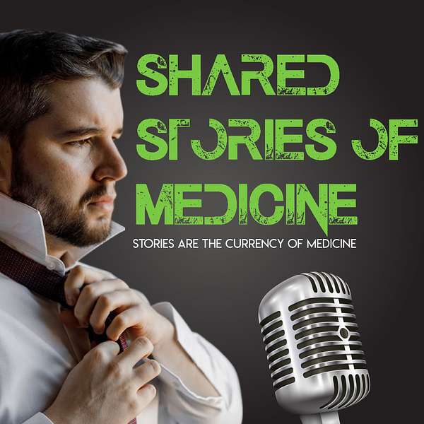 Shared Stories of Medicine Podcast Artwork Image