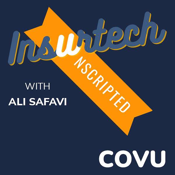 Insurtech Unscripted | with Ali Safavi Podcast Artwork Image