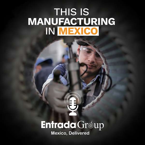 This is Manufacturing in Mexico Podcast Artwork Image