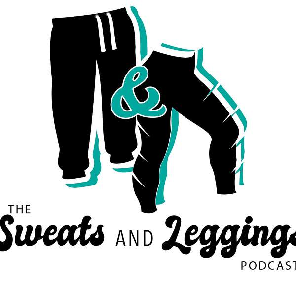 The Sweats & Leggings Podcast Podcast Artwork Image