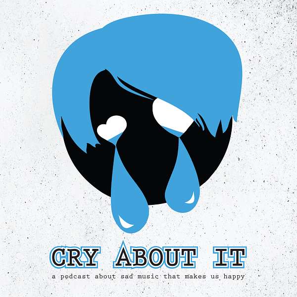 Cry About It Podcast Artwork Image