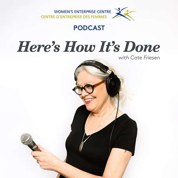 Here’s How It’s Done: First-hand Stories From Enterprising Women In Manitoba Podcast Artwork Image