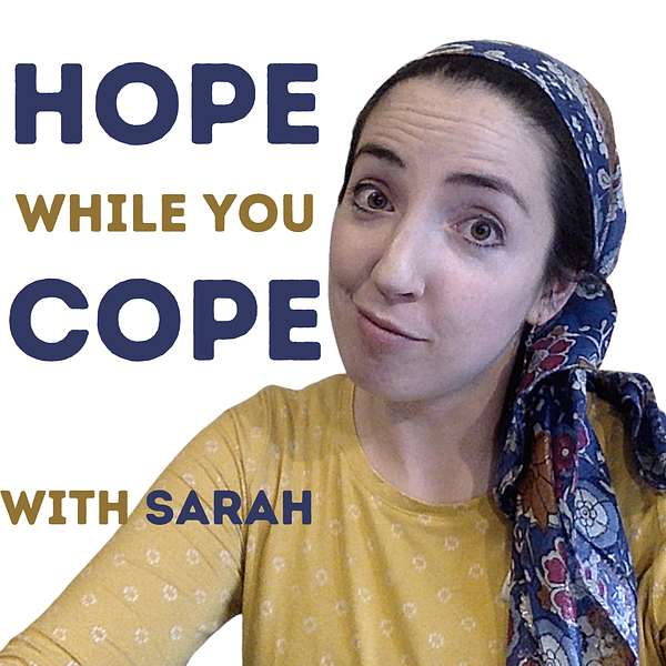 HOPE While You COPE with Sarah Podcast Artwork Image