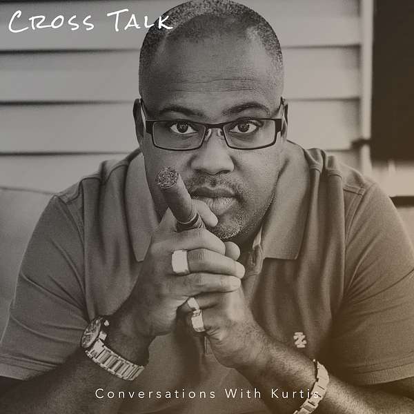 Cross Talk: Conversations With Kurtis Podcast Artwork Image