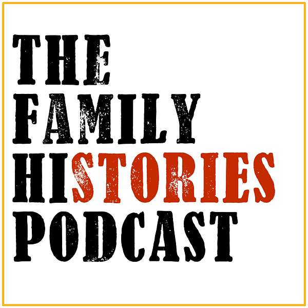 The Family Histories Podcast Podcast Artwork Image