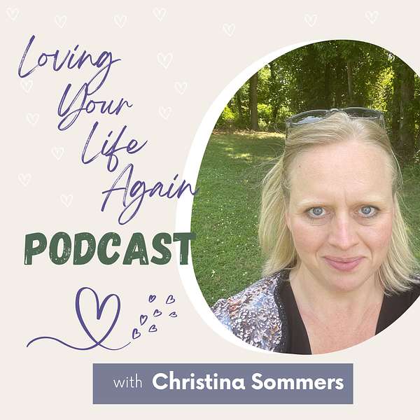 Loving Your Life Again Podcast Artwork Image