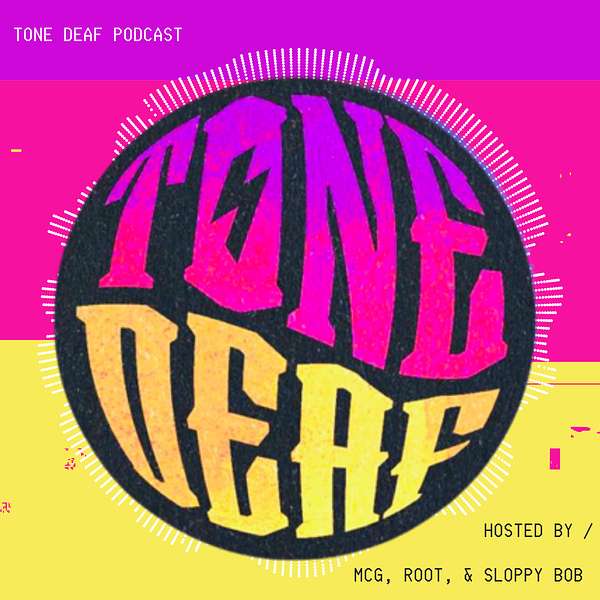 Tone Deaf Podcast Podcast Artwork Image