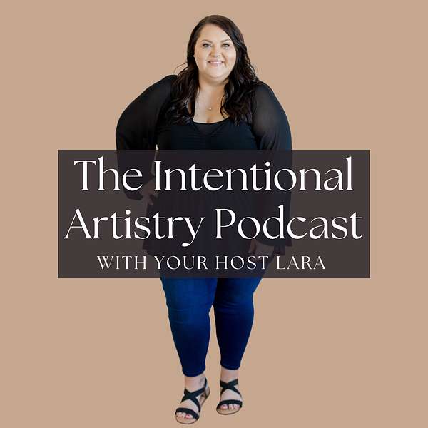 The Intentional Artistry Podcast  Podcast Artwork Image