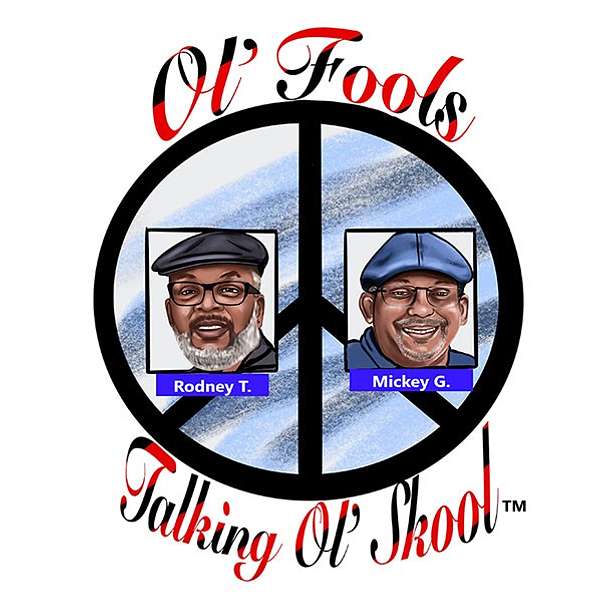 Ol' Fools Talking Ol' Skool Podcast Artwork Image