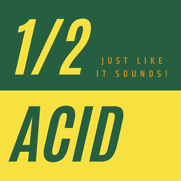 1/2 Acid Podcast Artwork Image