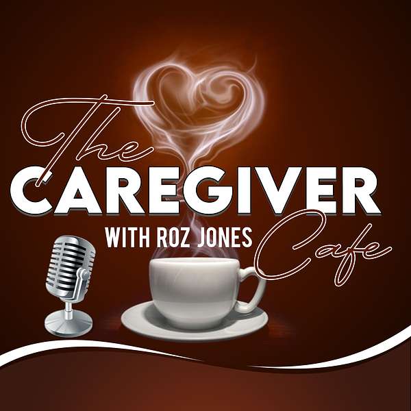 The Caregiver Cafe Podcast Artwork Image