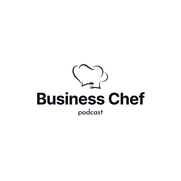 Business Chef Podcast Podcast Artwork Image