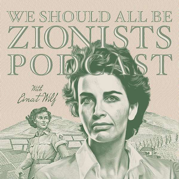 We Should All Be Zionists Podcast Podcast Artwork Image