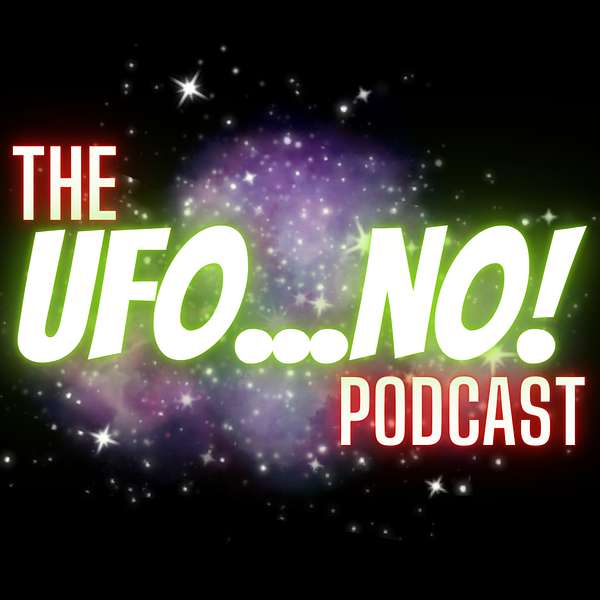 UFO...No! Podcast Artwork Image