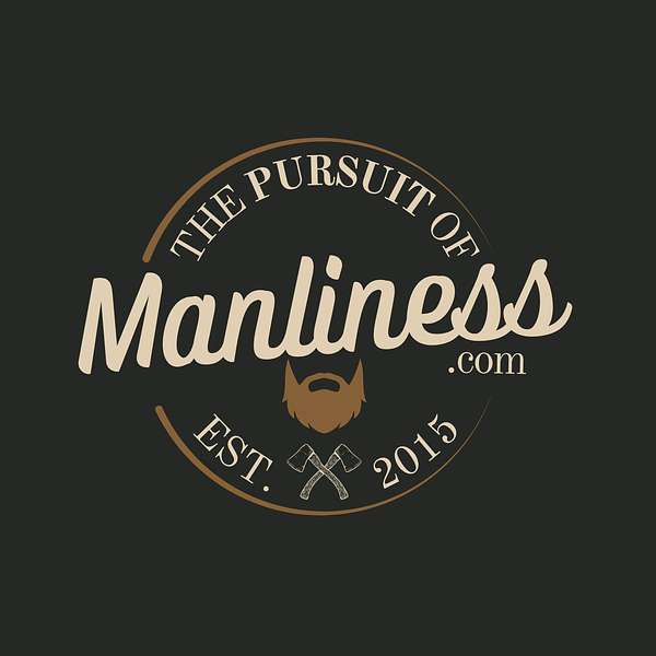 The Pursuit of Manliness  Podcast Artwork Image