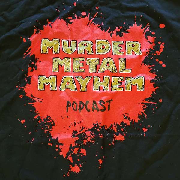 Murder Metal Mayhem Podcast Artwork Image