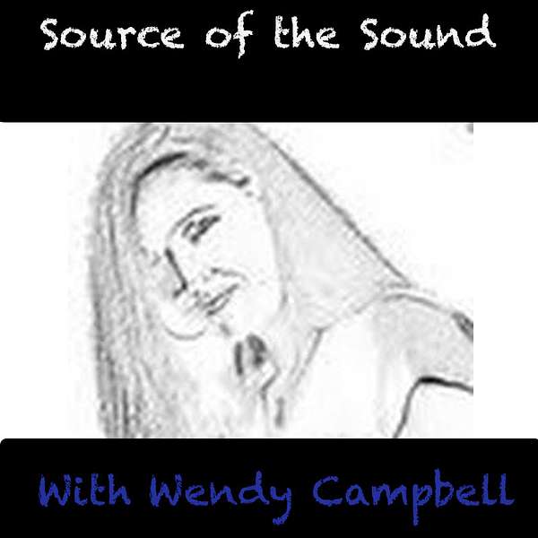 Source of the Sound with Wendy Campbell Podcast Artwork Image