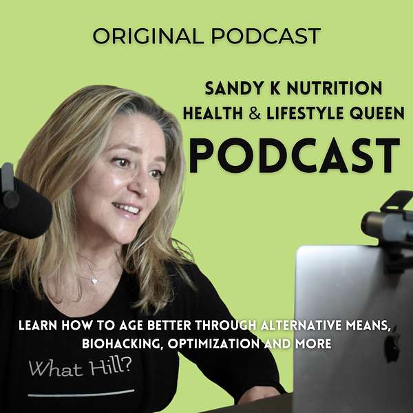 Sandy K Nutrition - Health & Lifestyle Queen Podcast Artwork Image
