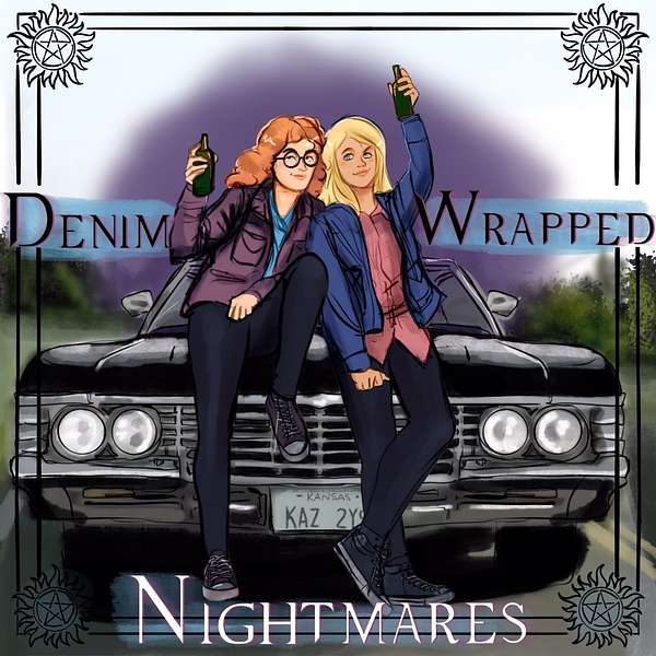 Denim-wrapped Nightmares, a Supernatural podcast Podcast Artwork Image