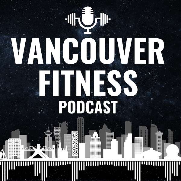 Vancouver Fitness Podcast Podcast Artwork Image