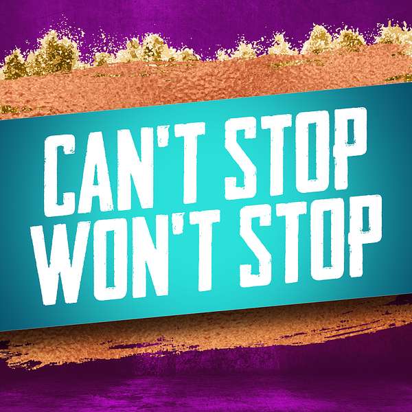 Can't Stop Won't Stop Podcast Artwork Image