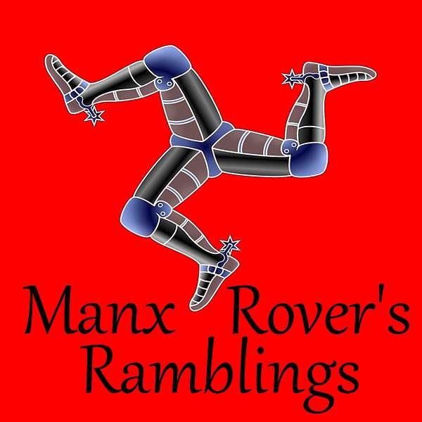 Manx Rover's Ramblings Podcast Artwork Image