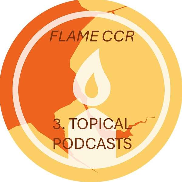 Flame CCR - 3. Topical Podcasts Podcast Artwork Image