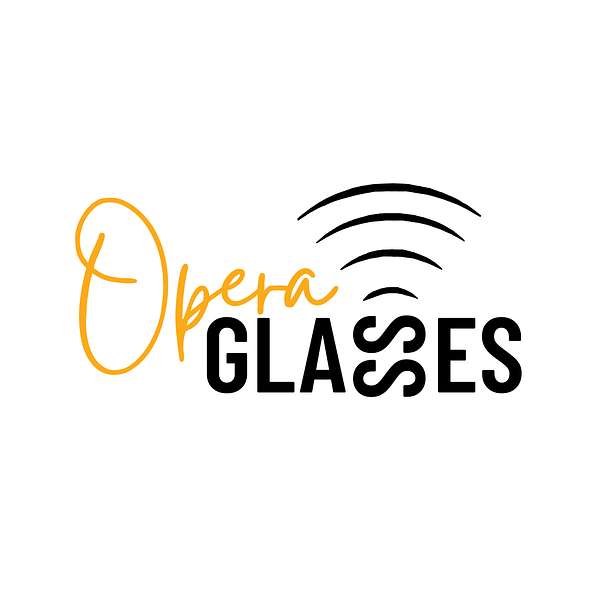 The Opera Glasses Podcast Podcast Artwork Image